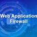 Web Application Firewall