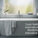 Luxe Bathroom Renovations in Strathfield for Relaxation Lovers